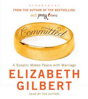 Gilbert, E: Committed de Elizabeth Gilbert
