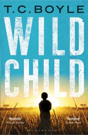 Wild Child de T. C. Boyle