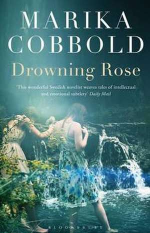 Drowning Rose de Marika Cobbold