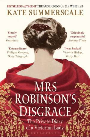 Mrs Robinson's Disgrace: The Private Diary of a Victorian Lady de Kate Summerscale