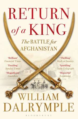 Return of a King: The Battle for Afghanistan de William Dalrymple