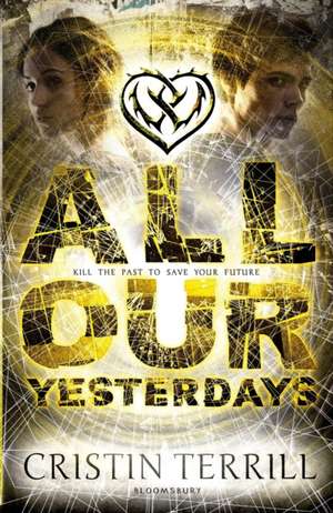 All Our Yesterdays de Cristin Terrill