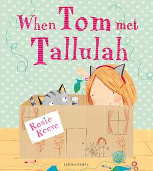 When Tom Met Tallulah de Rosie Reeve