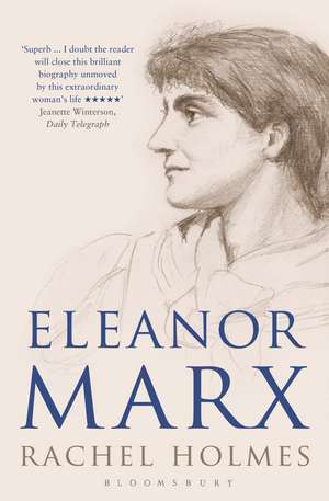 Eleanor Marx: A Life de Rachel Holmes