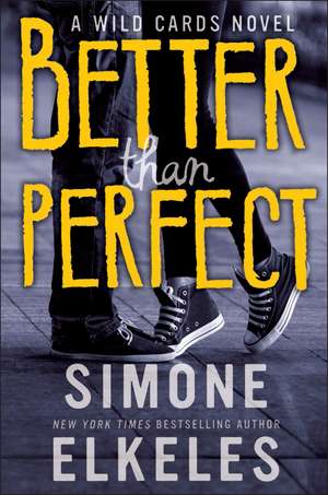 Better Than Perfect: A Wild Cards Novel de Simone Elkeles