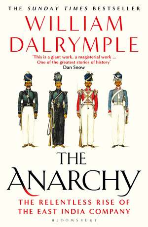 The Anarchy: The Relentless Rise of the East India Company de William Dalrymple