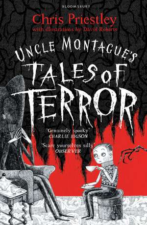 Uncle Montague's Tales of Terror de Chris Priestley