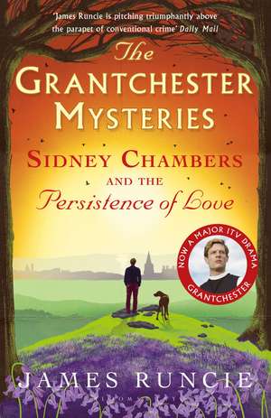 Sidney Chambers and The Persistence of Love: Grantchester Mysteries 6 de James Runcie