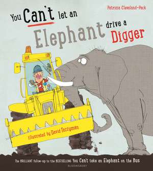 You Can't Let an Elephant Drive a Digger de Patricia Cleveland-Peck