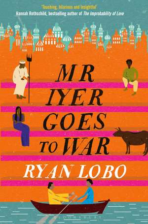 Mr Iyer Goes to War de Ryan Lobo