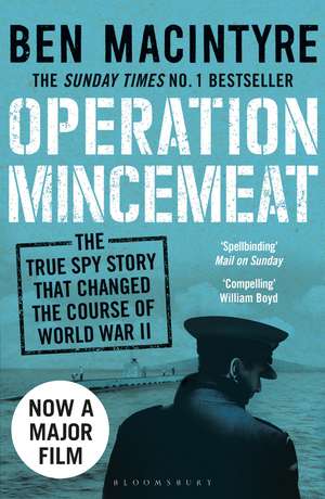 Operation Mincemeat: The True Spy Story that Changed the Course of World War II de Ben Macintyre