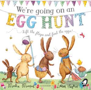 We're Going on an Egg Hunt: Board Book de Martha Mumford