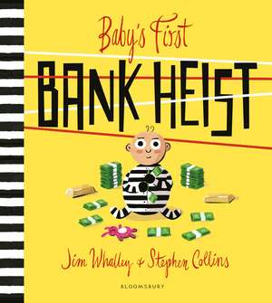 Baby's First Bank Heist de Jim Whalley