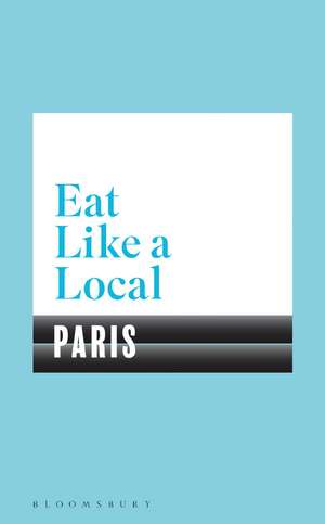 Eat Like a Local PARIS de Bloomsbury