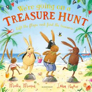 We're Going on a Treasure Hunt: A Lift-the-Flap Adventure de Laura Hughes