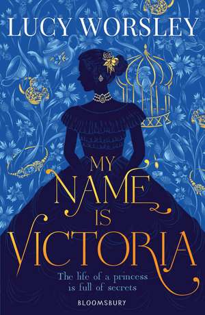 My Name Is Victoria de Lucy Worsley