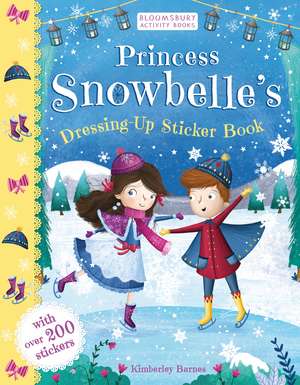 Princess Snowbelle's Dressing-Up Sticker Book de Kimberley Barnes