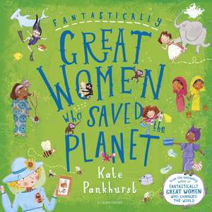 Fantastically Great Women Who Saved the Planet de Kate Pankhurst