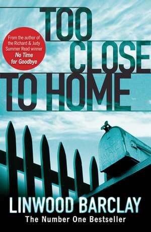 Too Close to Home de Linwood Barclay