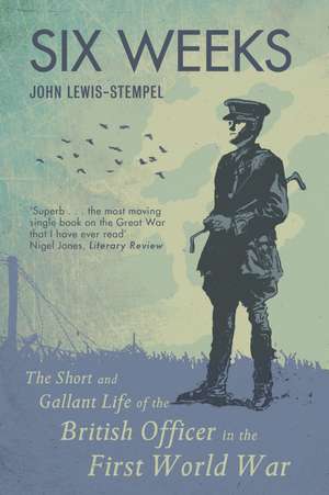 Six Weeks de John Lewis-Stempel