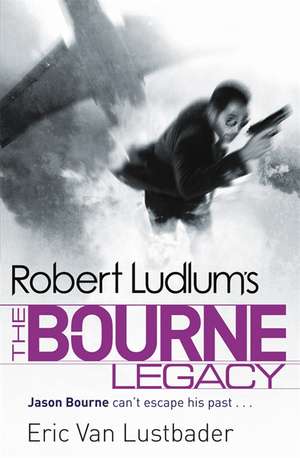 Robert Ludlum's The Bourne Legacy de Eric Van Lustbader