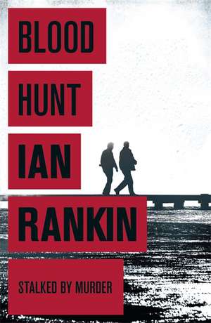 Blood Hunt de Ian Rankin