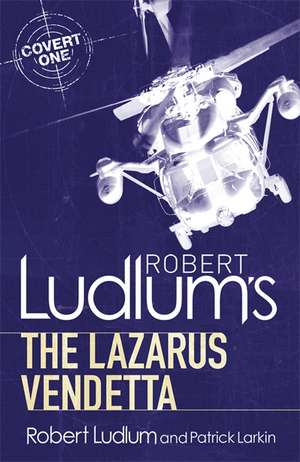 Robert Ludlum's The Lazarus Vendetta de Patrick Larkin