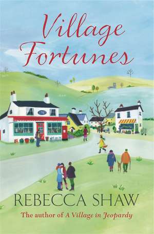 Village Fortunes de Rebecca Shaw