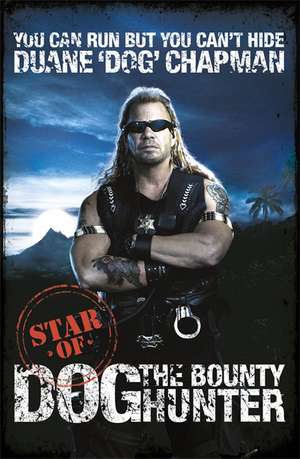 You Can Run But You Can't Hide de Duane Chapman