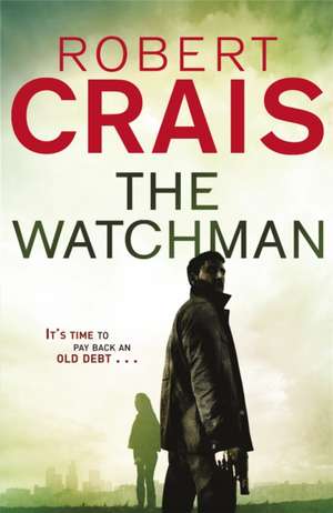 The Watchman de Robert Crais