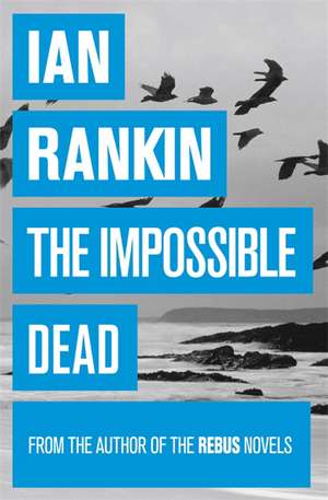 The Impossible Dead de Ian Rankin