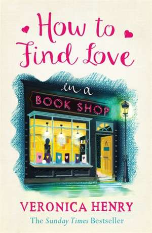 How to Find Love in a Book Shop de Veronica Henry