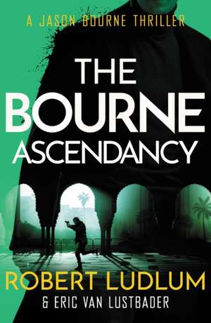 Robert Ludlum's The Bourne Ascendancy de Eric Van Lustbader