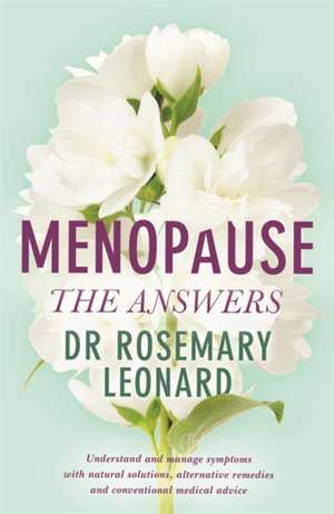 Menopause - The Answers de Rosemary Leonard