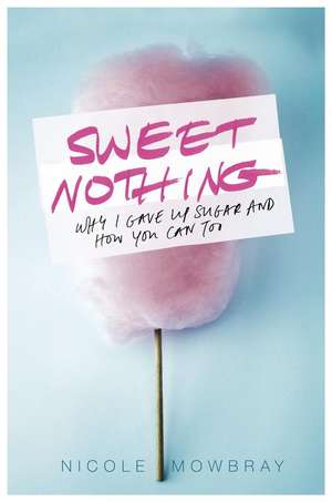 Sweet Nothing de Nicole Mowbray