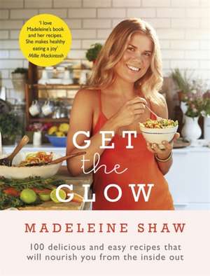 Get The Glow de Madeleine Shaw