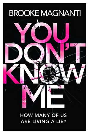 Magnanti, D: You Don't Know Me de Dr Brooke Magnanti