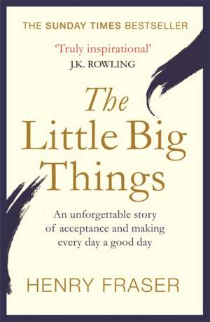 The Little Big Things de Henry Fraser