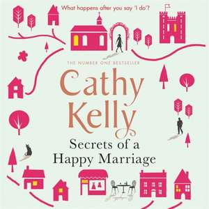 Secrets of a Happy Marriage de Cathy Kelly