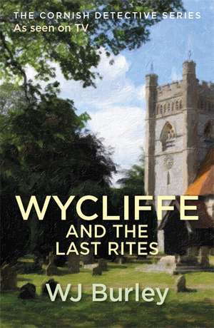 Wycliffe And The Last Rites de W. J. Burley