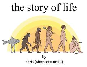 (Simpsons Artist), C: Story of Life de Chris (Simpsons Artist)