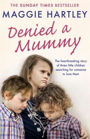 Denied a Mummy de Maggie Hartley