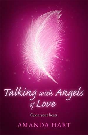 Talking with Angels of Love de Amanda Hart