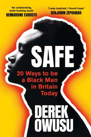 Safe: 20 Ways to be a Black Man in Britain Today de Derek Owusu