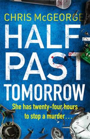 Half-Past Tomorrow de Chris McGeorge