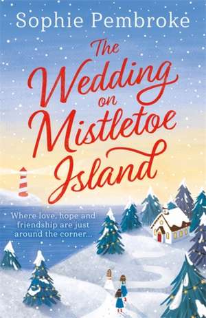 The Wedding on Mistletoe Island de Sophie Pembroke