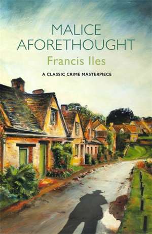 Malice Aforethought de Francis Iles