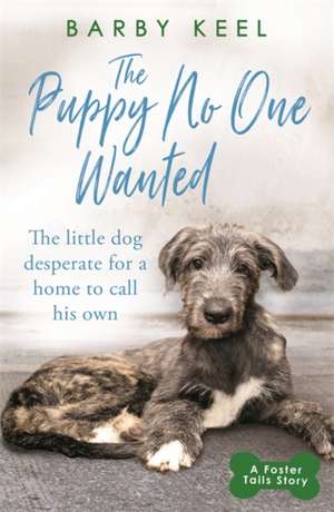 The Puppy No One Wanted de Barby Keel