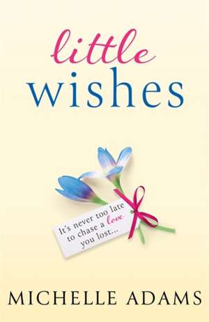 Little Wishes de Michelle Adams