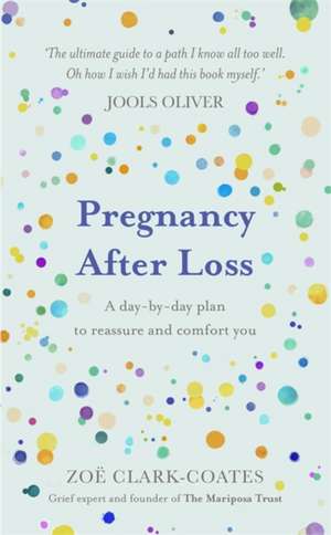 Pregnancy After Loss de Zoe Clark-Coates